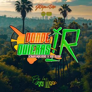 DONDE QUIERAS IR (Explicit)