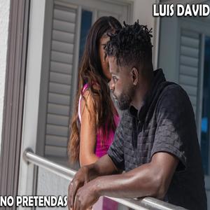 Luis David (No Pretendas)