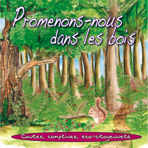 Promenons-nous dans les bois (Contes, comptines, éco-citoyenneté)