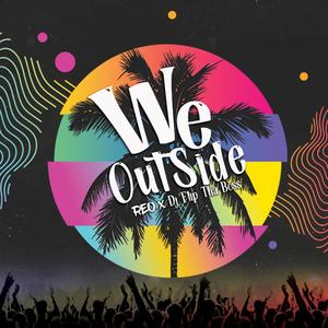 We Outside (feat. Dj Flip Tha Boss)