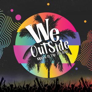 We Outside(feat. Dj Flip Tha Boss)