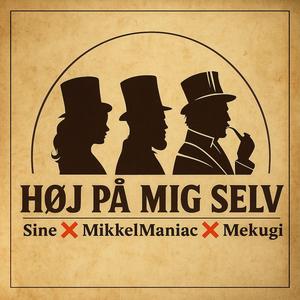 Høj På Mig Selv (feat. MikkelManiac & MEKUGI) (Explicit)