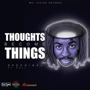 Thoughts Become Things (feat. Koli)