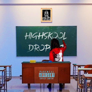 HIGHSKOOL DROPOUT (Explicit)
