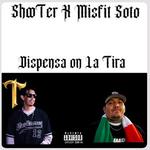 Dispensa en la Tira (feat. Misfit soto) (Explicit)