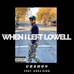 When I Left Lowell(feat. Chaz King) (Explicit)