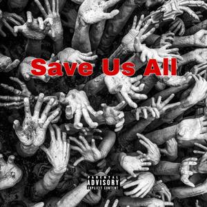 SAVE US ALL (Explicit)