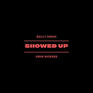 Showed Up (feat. Grim Sickers) [Explicit]