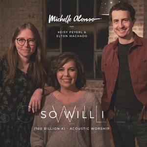 So Will I(100 Billion X)[feat. Keisy Peyerl & Elton Machado] (Acoustic Worship)