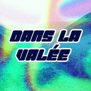 Dans la vallée (Explicit)