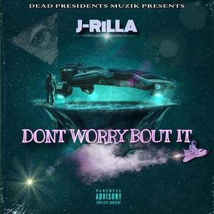 Don't Worry Bout It (Explicit)