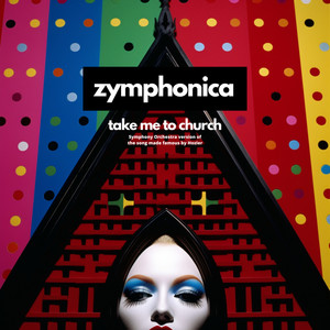 Take Me To Church (Symphony Orchestra Version)