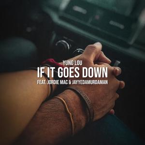 If It Goes Down (feat. Jordie Mac & JayyeDaMurdaman) [Explicit]