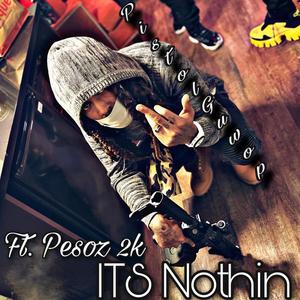 Its Nothin (Explicit)