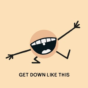 Get Down Like This