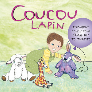 Coucou lapin (Chansons douces pour l'éveil des tout-petits)