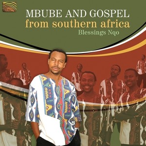 AFRICA Blessing Ngo Nkomo: Mbube and Gospel from Southern Africa