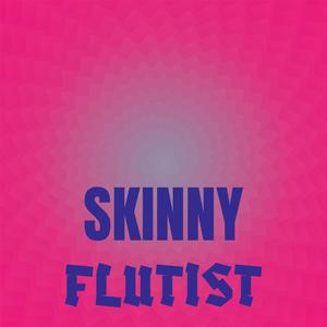 Skinny Flutist