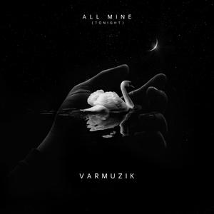 All Mine(Tonight) (Explicit)