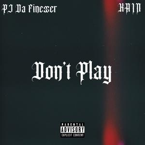 Don't Play (feat. Kain) (Explicit)