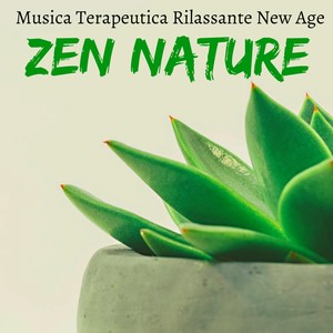 Zen Nature - Musica Terapeutica Rilassante New Age per Mente Sana Tecniche di Meditazione contro l'A