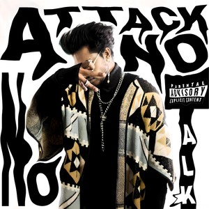 Attack No Talk (Explicit)