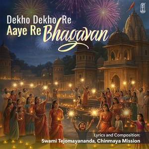 Dekho Dekho Re Aaye Re Bhagavan