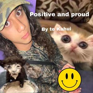 Positive and Proud (Explicit)