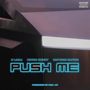 PUSH ME (feat. Bryce Berry & Dopeboi Davinci) [Explicit]