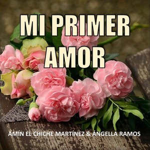 Mi Primer Amor(feat. Ángella Ramos)