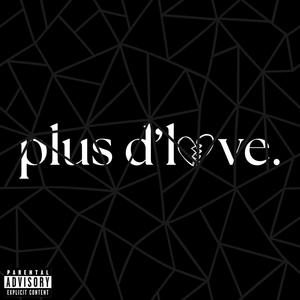 Plus d'love. (Explicit)