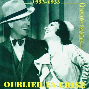 Chantons français : Oublier la crise (1932-1933)