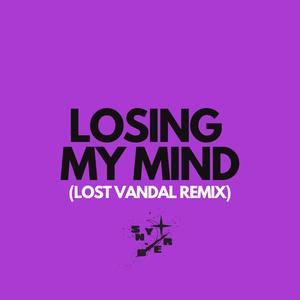 Losing My Mind (Lost Vandal Remix)