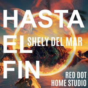 Hasta El Fin (feat. Shely Del Mar)