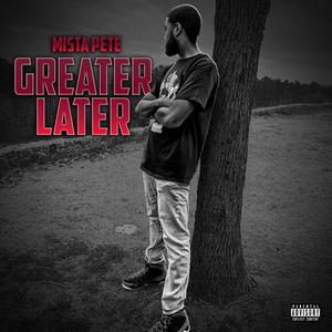 Greater Later (Explicit)