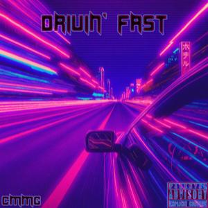 Drivin' Fast (Explicit)