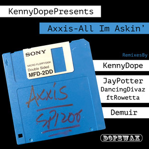 All I'm Askin' (Kenny Dope 2020 Mixx)