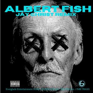 Albert Fish: Jay Christ Remix (Explicit)