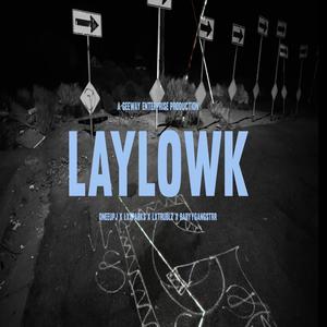 LaylowK (feat. Oneeupj, Lxsparks, Lxtrublz & BabyyGangstrr) (Explicit)