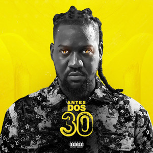 Antes Dos 30 (Explicit)