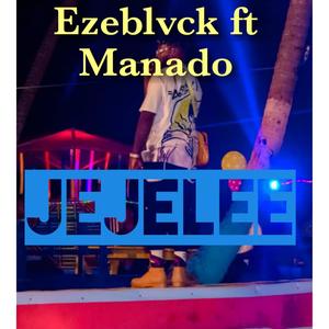 Jejelee (feat. Manado)