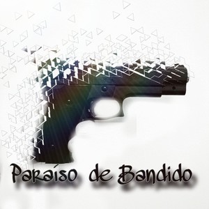 Paraíso de Bandido (Explicit)