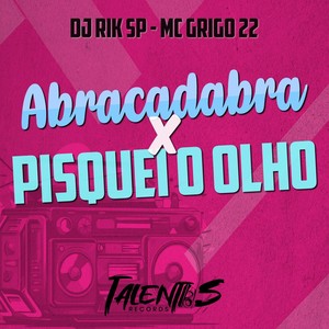 ABRACADABRA X PISQUEI O OLHO (Explicit)