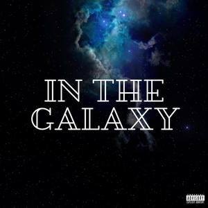 In The Galaxy (Explicit)