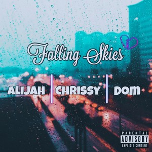 Falling Skies (feat. Alijah Paris & Dom Alaimo) [Explicit]