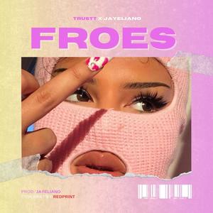 Froes (Explicit)
