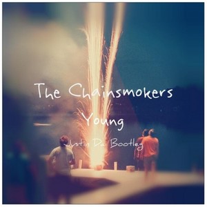 The Chainsmokers - Young (BOOTLEG)