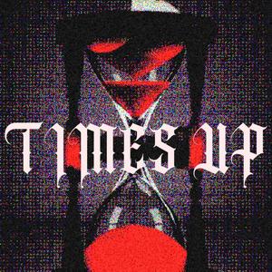 Times Up (Explicit)