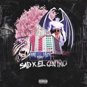 SAD X EL CENTRO (feat. NoahR & lagota) (Explicit)