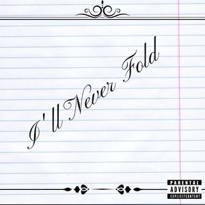 I'll Never Fold (feat. Leon Caesar) [Explicit]